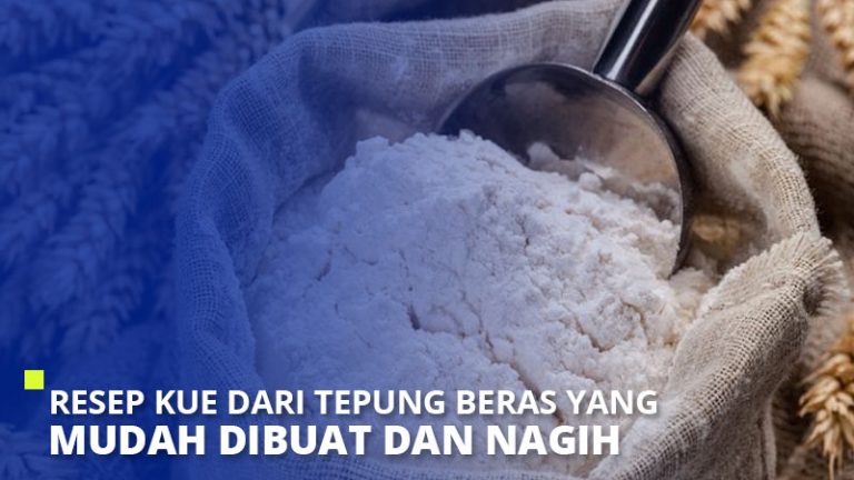 Resep Kue Dari Tepung Beras Yang Mudah Dibuat Dan Nagih