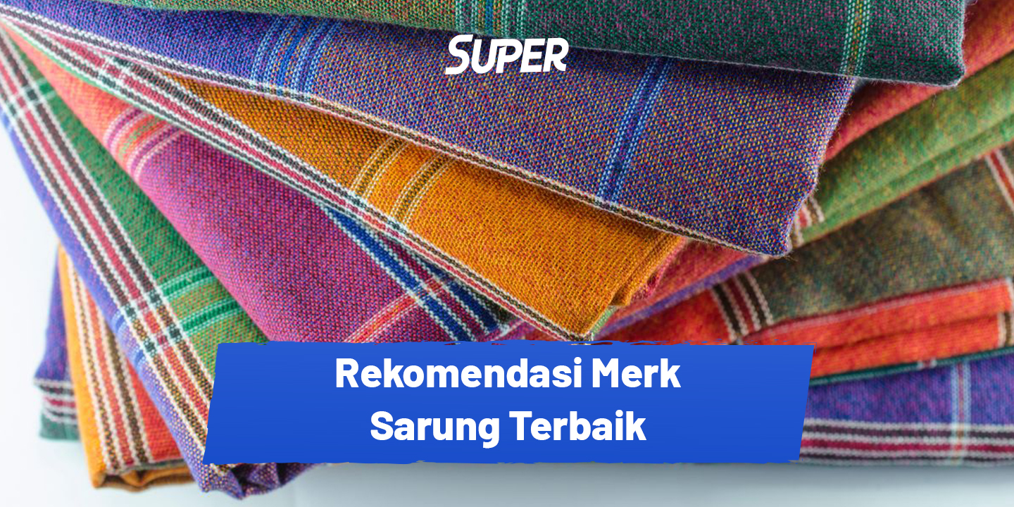 Rekomendasi Merk Sarung Terbaik Beserta Harganya