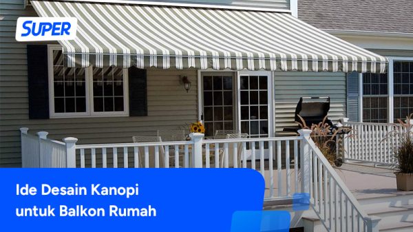 Ide Desain Kanopi Balkon Yang Estetik Dan Minimalis