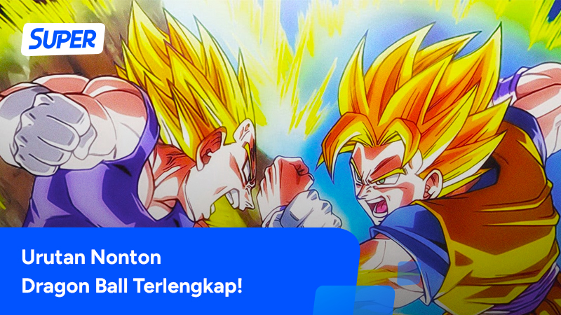 Jangan Tertukar Ini Urutan Nonton Dragon Ball Sesuai Kronologi