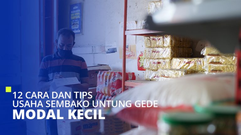 12 Cara Dan Tips Usaha Toko Sembako Agar Untung Gede Dengan Modal Kecil 