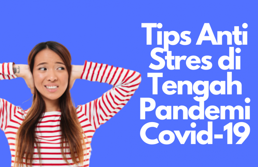 Tips Anti Stres di Tengah Pandemi Covid-19