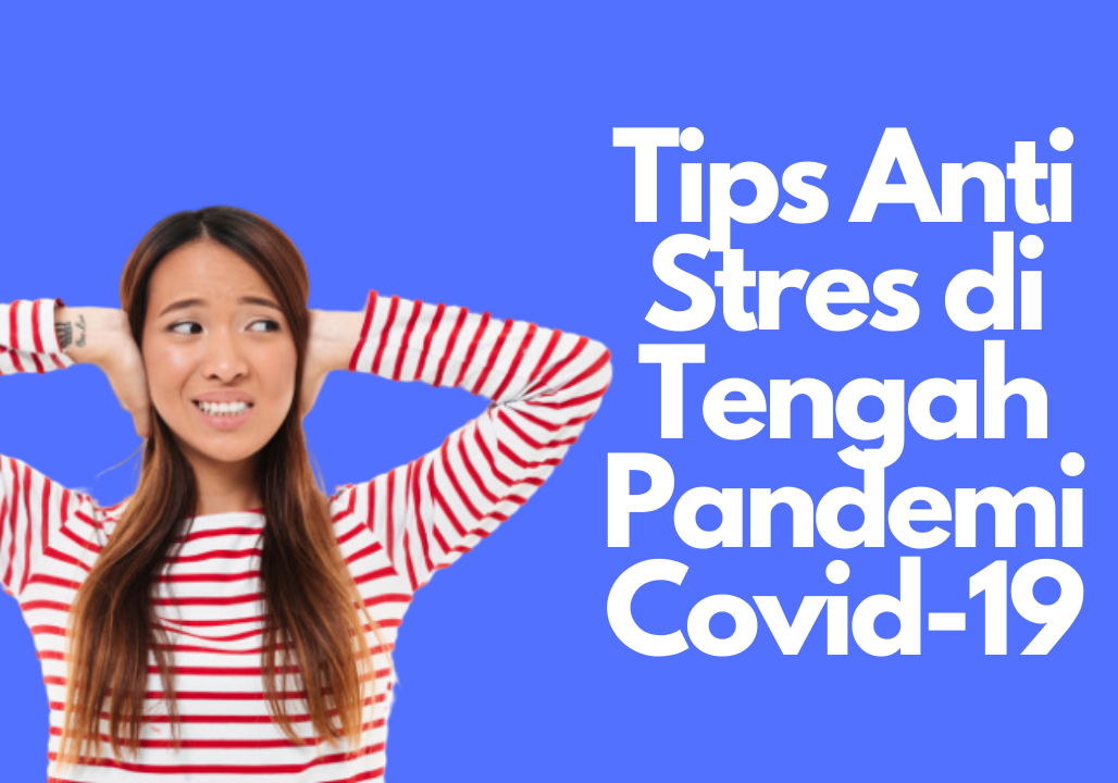Tips Anti Stres di Tengah Pandemi Covid-19