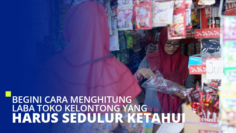 Begini Cara Menghitung Laba Toko Kelontong yang Harus Sedulur Ketahui