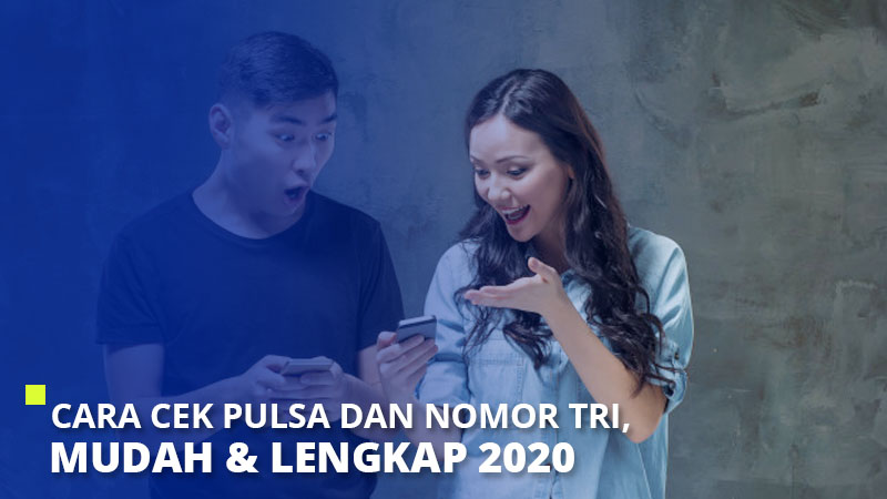 Cara Cek Pulsa dan Nomor TRI, Mudah & Lengkap 2021