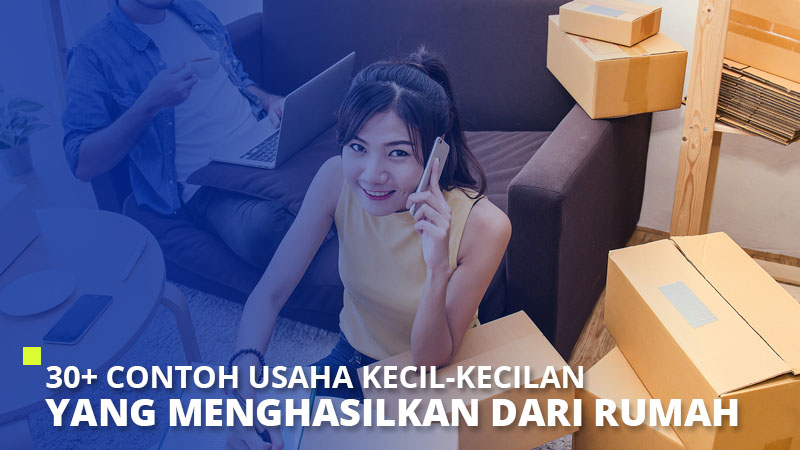 30+ Contoh Usaha Kecil-Kecilan Yang Menghasilkan Dari Rumah