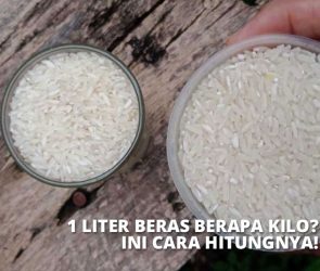 1 liter beras berapa kg ini cara hitung paling mudah