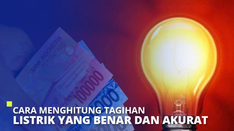 Cara Menghitung Tagihan Listrik Yang Benar Dan Akurat