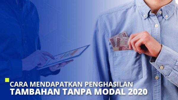 Cara Mendapatkan Penghasilan Tambahan Tanpa Modal 2021 8966