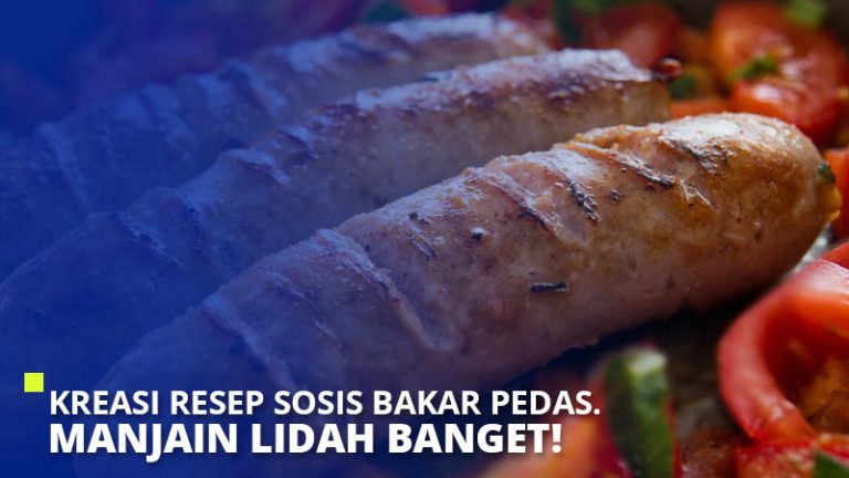 Kreasi Resep Sosis Bakar Pedas Manjain Lidah Banget