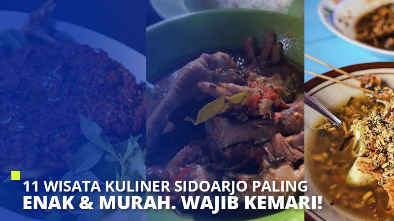 11 Wisata Kuliner Sidoarjo Paling Enak & Murah. Wajib Kemari!