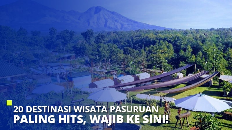 20 Destinasi Wisata Pasuruan Paling Hits, Wajib Ke Sini!
