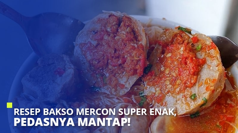 Resep Bakso Mercon Super Enak Pedasnya Mantap