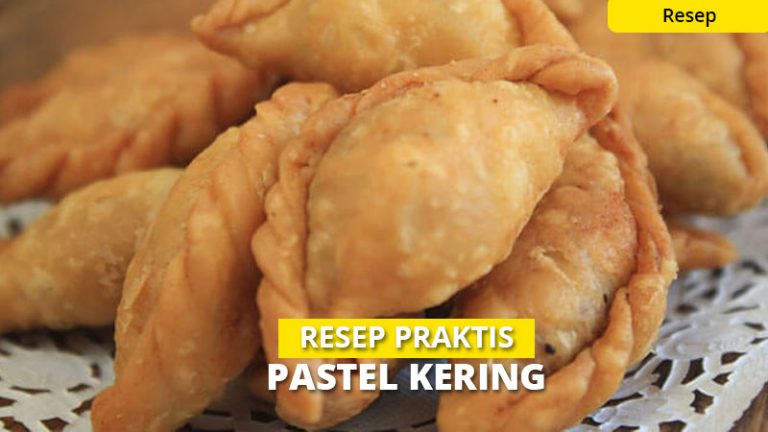 7 Cara Membuat Resep Pastel Kering Mudah Praktis Banget