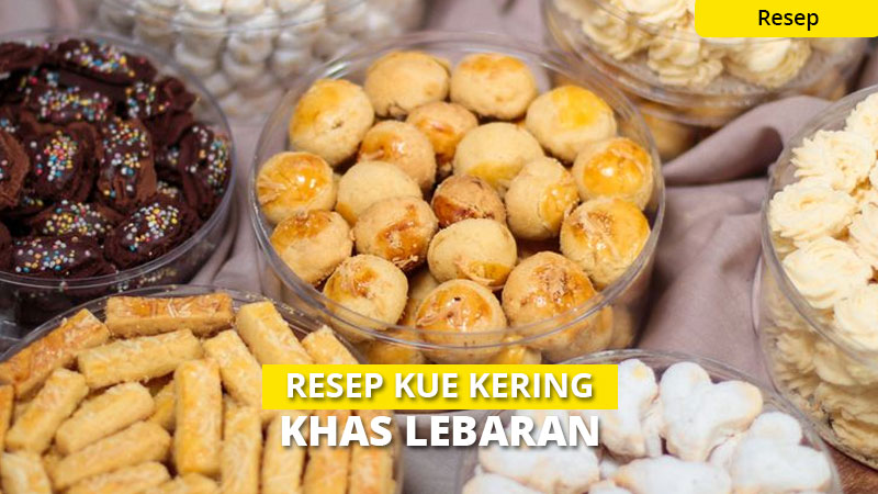 25 Kreasi Resep  Kue  Kering  Lebaran  Bisa Dijadikan Cuan 