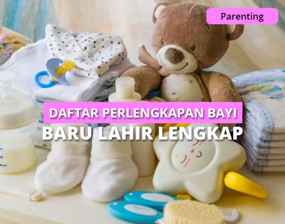 50+ Daftar Perlengkapan Bayi Baru Lahir Recomended