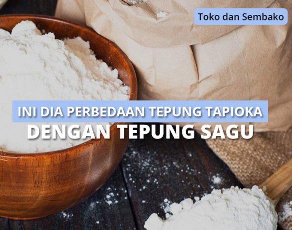 Perbedaan Tepung Sagu dan Tapioka: Apa yang Harus Kamu Ketahui?