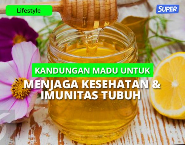 8 Kandungan Madu Untuk Menjaga Kesehatan & Imunitas Tubuh