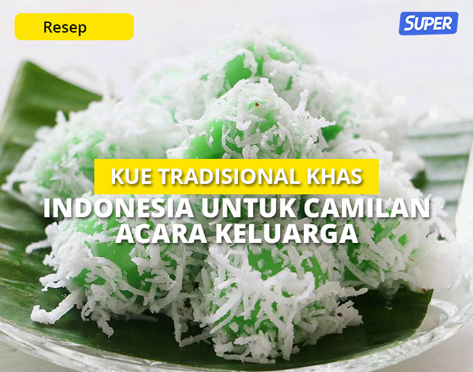 Kue Tradisional Khas Indonesia Untuk Camilan Acara Keluarga