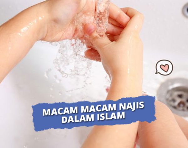 4 Macam Najis Dalam Islam Contoh And Cara Mensucikannya 4489