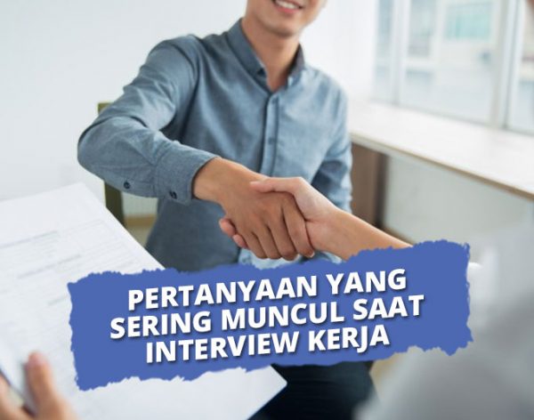 30+ Pertanyaan Interview Kerja Dan Cara Terbaik Menjawabnya!