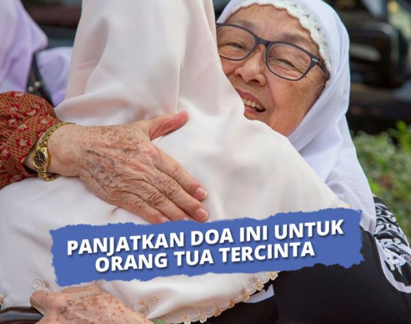 Bacaan Doa Untuk Orang Tua Beserta Artinya, Harus Diamalkan