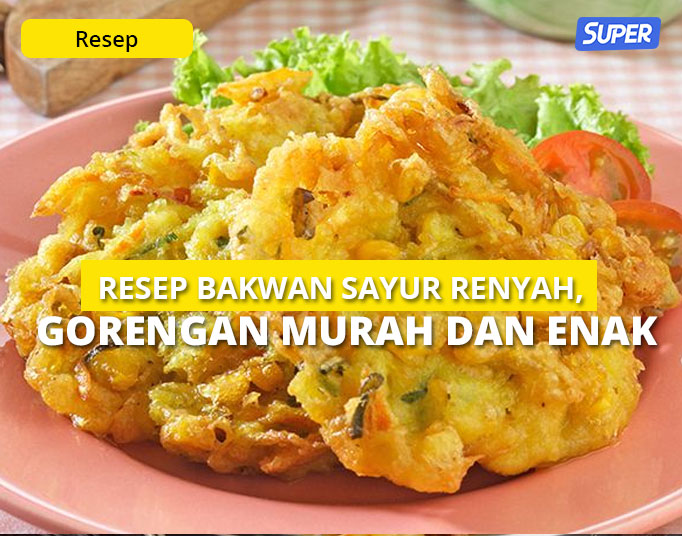 Resep Bakwan Goreng Sayur Renyah Gurih Nagih