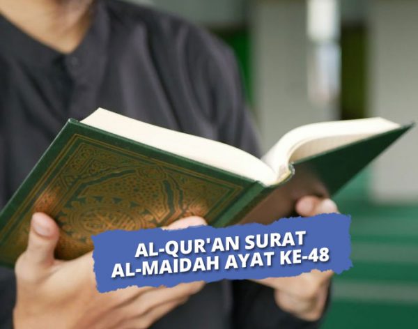 Surat Al Maidah Ayat 48: Arab, Latin Dan Terjemahan Indonesia