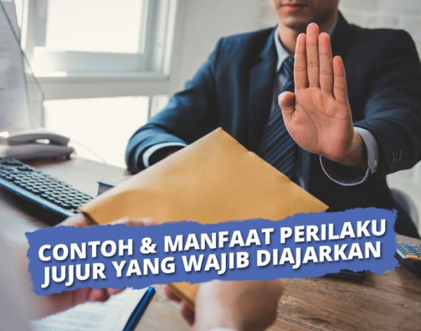 8+ Manfaat & Contoh Perilaku Jujur Dalam Kehidupan Sehari-hari