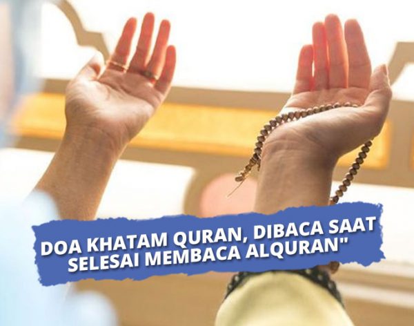 Doa Khatam Quran: Makna, Manfaat, dan Tata Cara