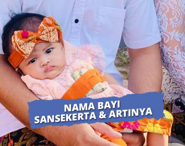 200 Nama Bayi Sansekerta Laki-Laki Dan Perempuan, Penuh Makna