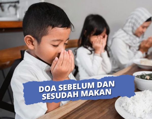 Doa Sesudah Dan Sebelum Makan Beserta Arti & Adabnya