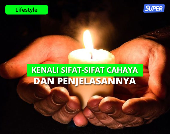 15 Sifat Cahaya Lengkap Dengan Penjelasan Dan Contohnya