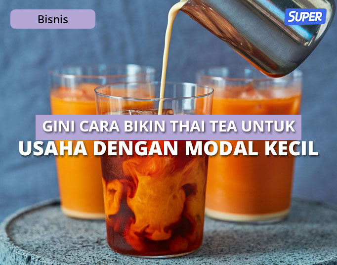 Cara Membuat Thai Tea Untuk Jualan Dan Tips Bisnisnya