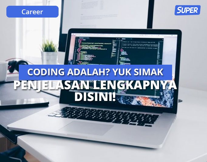 Apa Itu Coding: Pengertian, Fungsi & Cara Belajar Untuk Pemula