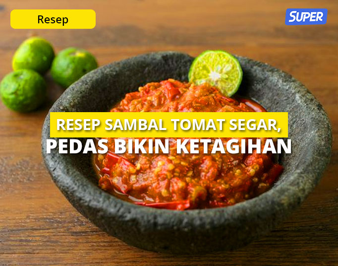 Resep Sambal Tomat Segar, Pedas Bikin Ketagihan
