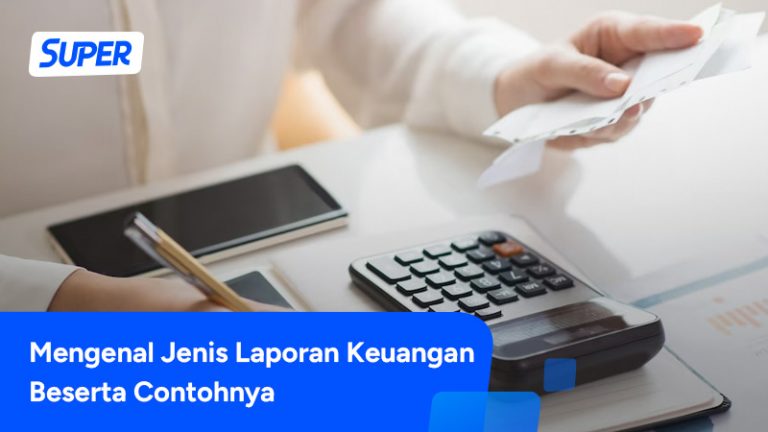 Jenis Laporan Keuangan Beserta Pengertian Dan Contohnya