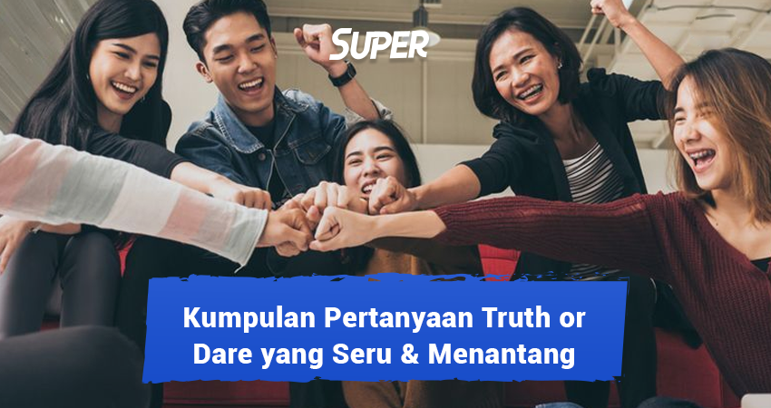 30 Pertanyaan Truth or Dare untuk Gebetan yang Seru & Lucu