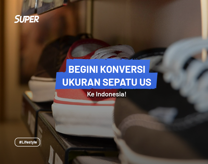 Konversi Ukuran Sepatu Us Ke Indonesia And Cara Mengukurnya