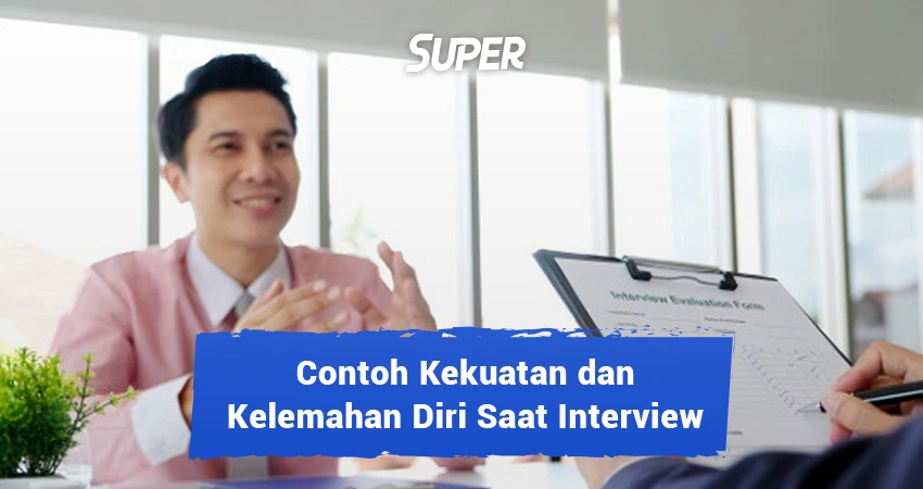 22 Contoh Kekuatan Dan Kelemahan Diri Untuk Interview - Paperplane