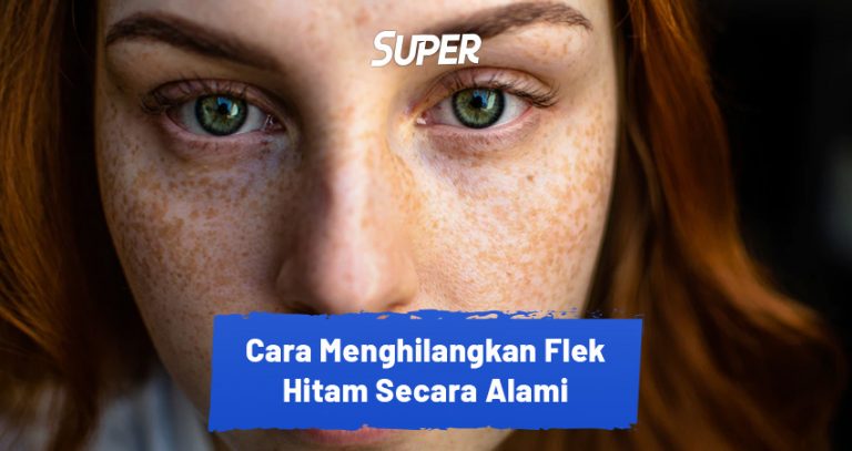 10 Cara Menghilangkan Flek Hitam Secara Alami dengan Cepat!