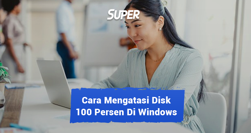 disk 100 persen di task manager