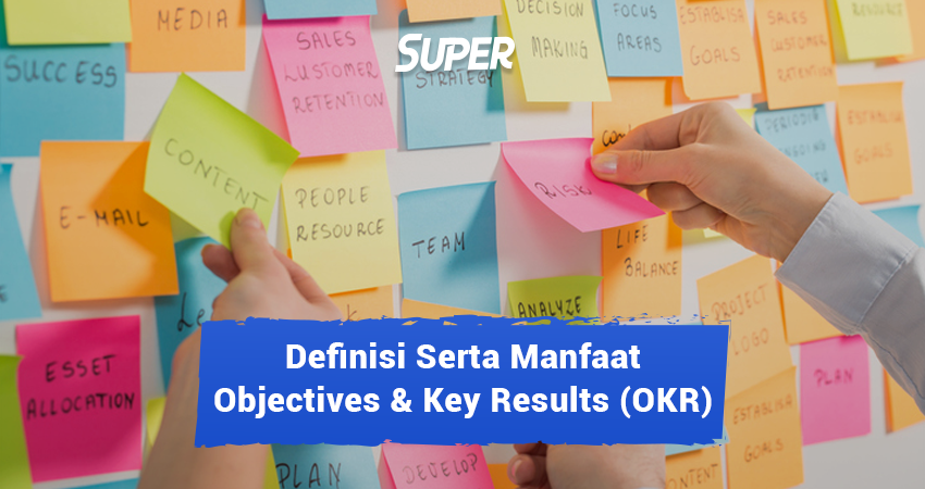 Objectives & Key Results (OKR): Definisi, Manfaat & Contohnya