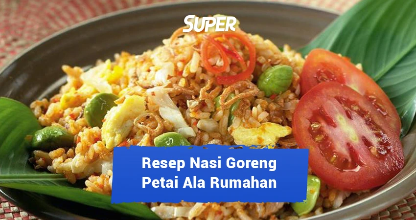 aneka resep nasi goreng petai