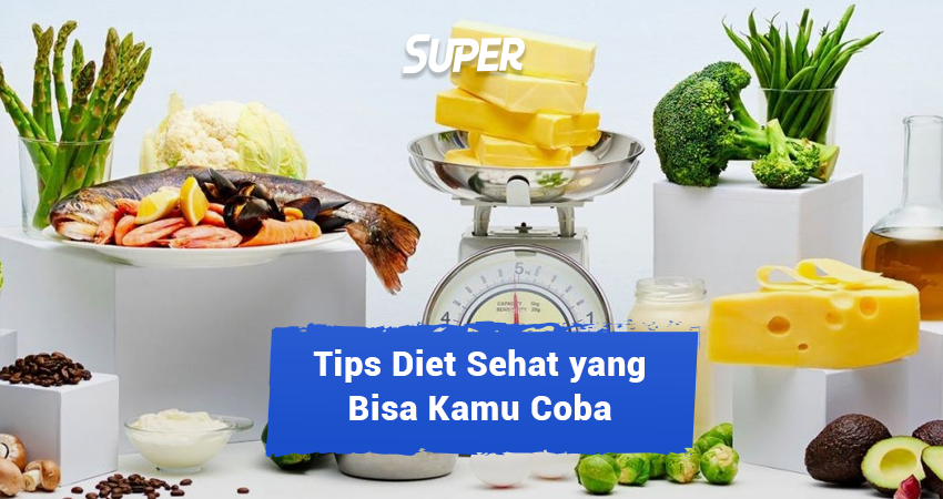 5 Tips Diet Sehat Mudah Yang Bisa Kamu Coba