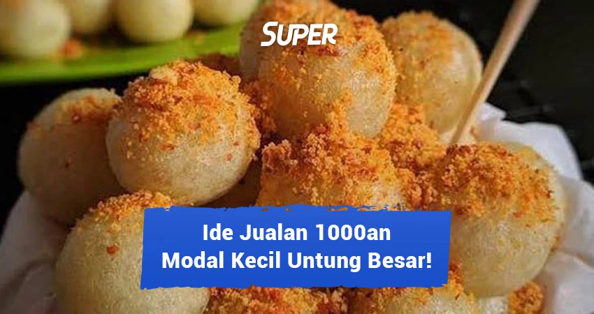 18 Ide Jualan 1000an Modal Kecil Pasti Laris Dan Untung Besar 5945