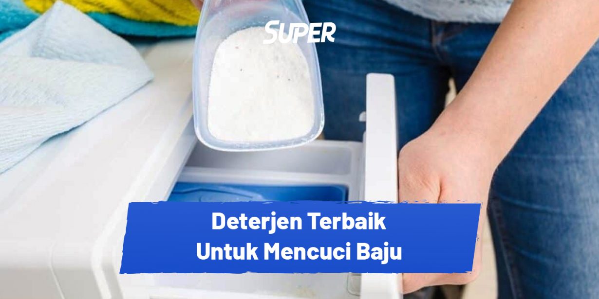 8 Deterjen Terbaik Cuci Pakaian, Murah Dengan Wangi Tahan Lama!