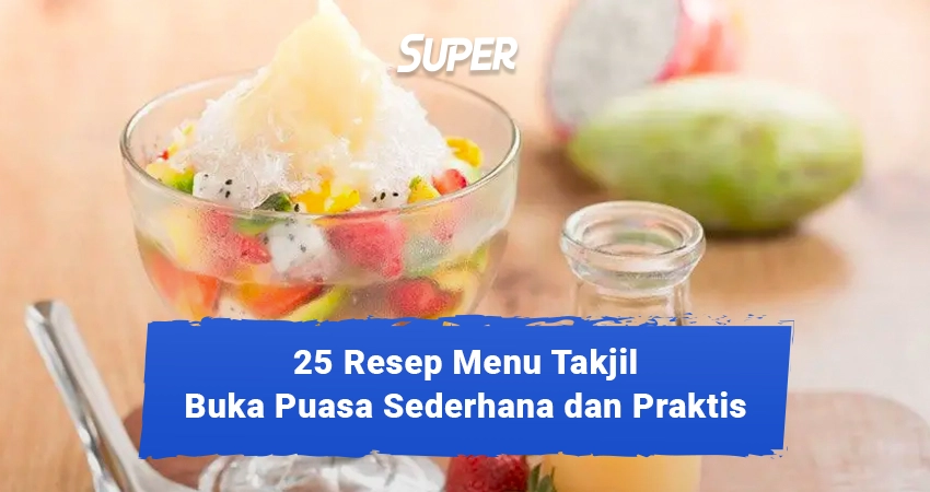 menu takjil buka puasa sederhana dan praktis