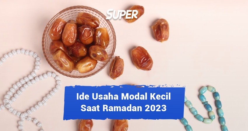 22 Ide Usaha Di Bulan Puasa Ramadan 2023, Pasti Laris Manis!