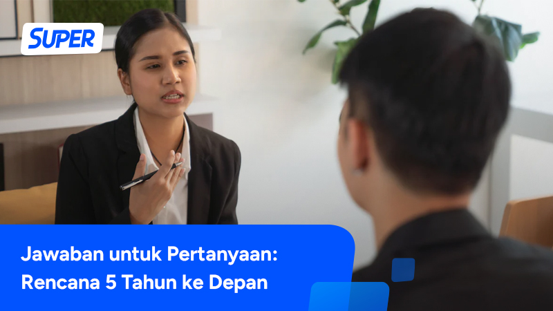 Jawaban Interview Rencana 5 Tahun Ke Depan Yang Baik